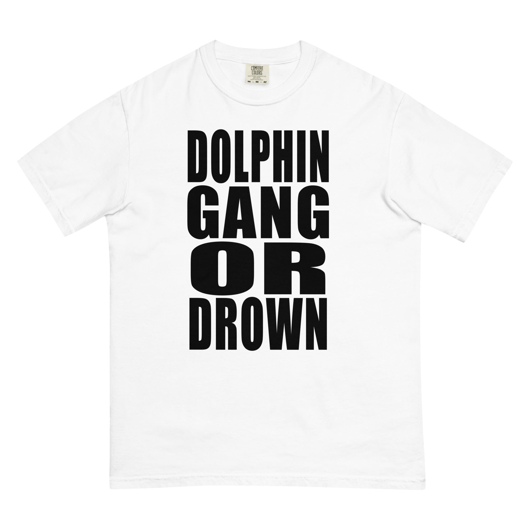 DOLPHIN GANG OR DROWN TEE