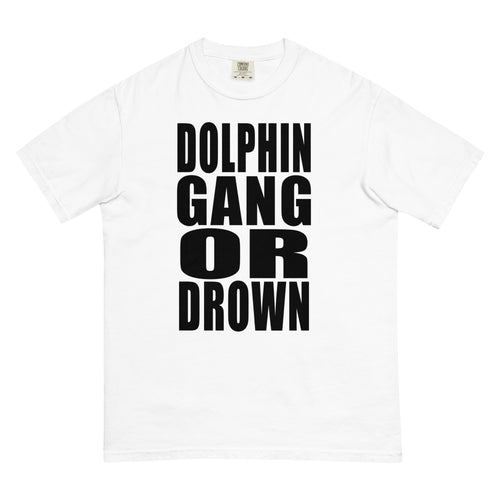 DOLPHIN GANG OR DROWN TEE